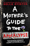 Book cover for A Mother’s Guide to the Apocalypse by Hollie Overton