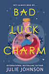 Book cover for Bad Luck Charm by Julie Johnson