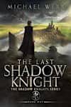 Book cover for The Last Shadow Knight by Michael Webb