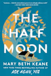 Book cover for The Half Moon by Mary Beth Keane