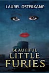 Book cover for Beautiful Little Furies by Laurel Osterkamp