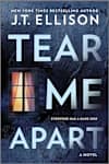 Book cover for Tear Me Apart by J.T. Ellison