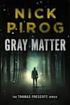 Book cover for Gray Matter by Nick Pirog