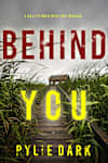 Book cover for Behind You by Rylie Dark