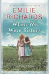 Book cover for When We Were Sisters by Emilie Richards