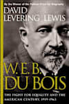 Book cover for W. E. B. du Bois by David Levering Lewis
