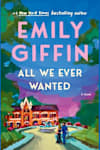 Book cover for All We Ever Wanted by Emily Giffin