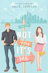 Book cover for Not You It’s Me by Julie Johnson