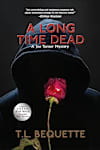 Book cover for A Long Time Dead by T.L. Bequette