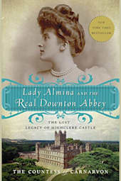 Lady Almina and the Real Downton Abbey