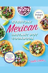Everyday Mexican Instant Pot Cookbook