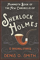 Mammoth Book of the New Chronicles of Sherlock Holmes