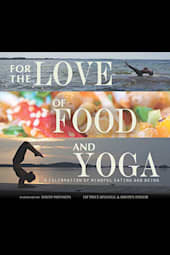 For the Love of Food and Yoga