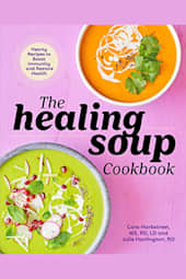 The Healing Soup Cookbook