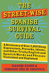 The Street-Wise Spanish Survival Guide