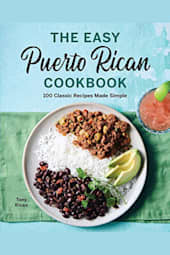 The Easy Puerto Rican Cookbook