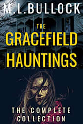 The Gracefield Hauntings: The Complete Collection