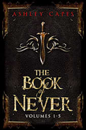 The Book of Never: Volumes 1–5