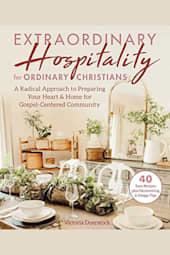 Extraordinary Hospitality for Ordinary Christians