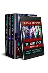 Fresh Blood: Blood Vice Books 1–3