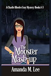 The Monster Mash-Up: Charlie Rhodes Cozy Mystery Books 1–3