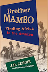 Brother Mambo: Finding Africa in the Amazon