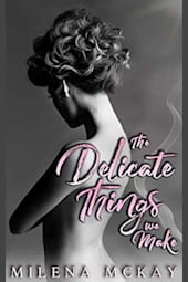 The Delicate Things We Make