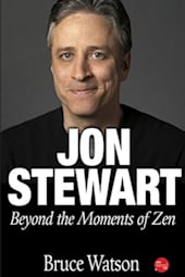 Jon Stewart: Beyond the Moments of Zen