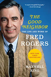 The Good Neighbor: The Life and Works of Fred Rogers