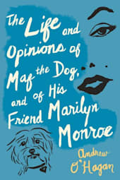 The Life and Opinions of Maf the Dog, and of His Friend Marilyn Monroe