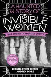 A Haunted History of Invisible Women