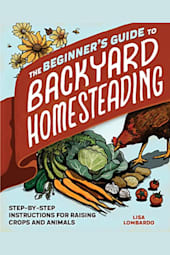 The Beginner's Guide to Backyard Homesteading