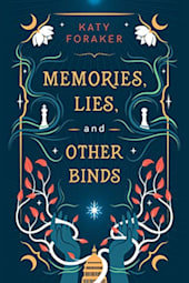 Memories, Lies, and Other Binds