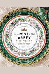 The Official Downton Abbey Christmas Cookbook