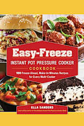 Easy-Freeze Instant Pot Pressure Cooker Cookbook