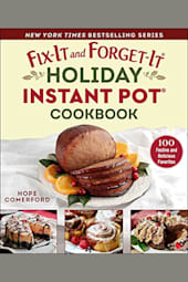 Fix-It and Forget-It: Holiday Instant Pot Cookbook