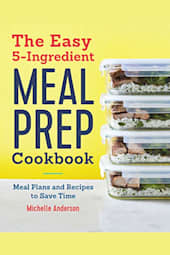 The Easy 5-Ingredient Meal Prep Cookbook
