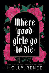 Where Good Girls Go to Die