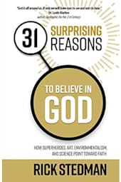 31 Surprising Reasons to Believe in God