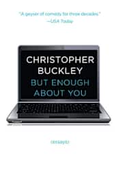 But Enough About You