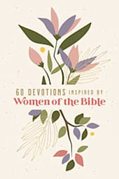 60 Devotions Inspired by Women of the Bible