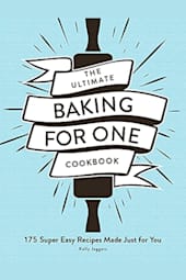 The Ultimate Baking for One Cookbook
