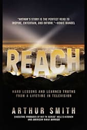 Reach: Hard Lessons and Learned Truths from a Lifetime in Television