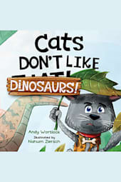 Cats Don't Like Dinosaurs!