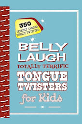 Belly Laugh Totally Terrific Tongue Twisters for Kids