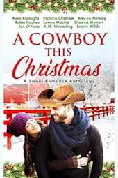 A Cowboy This Christmas: A Sweet Romance Anthology