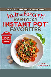 Fix-It and Forget-It Everyday Instant Pot Favorites