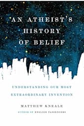 An Atheist's History of Belief