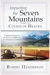 Impacting the Seven Mountains from the Courts of Heaven