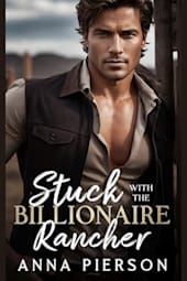 Stuck with the Billionaire Rancher